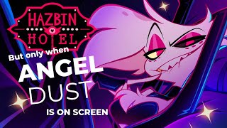 Hazbin Hotel but only when Angel Dust is on screen [upl. by Gabriello]