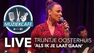 Trijntje Oosterhuis  Als Ik Je Laat Gaan live bij Muziekcafé [upl. by Bondie]