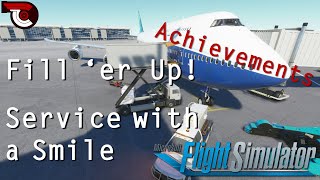 Fill er Up amp Service With a Smile Achievements  Microsoft Flight Simulator [upl. by Gnuj]