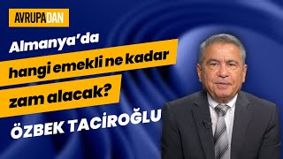 Almanyada hangi emekli ne kadar zam alacak Özbek Taciroğlu ve Oktan Erdikmen [upl. by Ontine148]