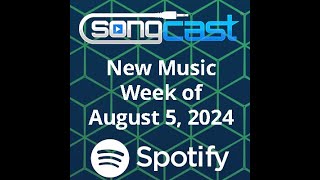 SongCast New Music  Week of August 5 2024 [upl. by Tait873]