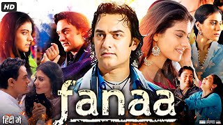 Fanaa Full Movie In Hindi  Aamir Khan  Kajol  Rishi Kapoor  Tabu  Review amp Facts HD [upl. by Luar54]