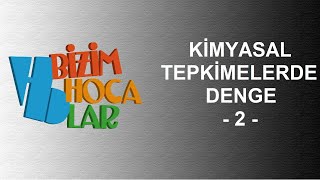 KİMYASAL TEPKİMELERDE DENGE 2  11 SINIF  AYT [upl. by Litnahc800]