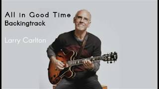 Larry Carlton  All in Good Time BACKINGTRACK  TAB [upl. by Naldo]