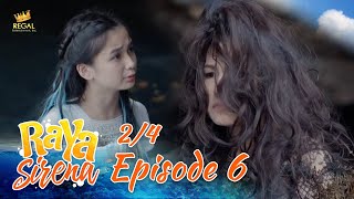 Raya Sirena  Episode 6 24  Regal Entertainment [upl. by Coucher]