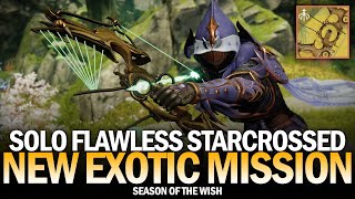 Solo Flawless quotStarcrossedquot New Exotic Mission First Completion  WishKeeper Exotic Destiny 2 [upl. by Naoma]