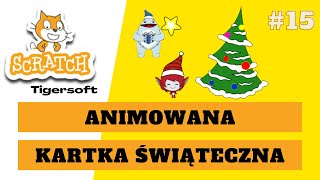 Scratch 15 🐾 ANIMOWANA KARTKA ŚWIĄTECZNA Scratch 2 🐾 nauka programowania [upl. by Ecyob678]