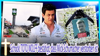 TOTO WOLFF BESTÄTIGT DIE TRAURIGE NACHRICHT DASS MICK SCHUMACHER TOT IST [upl. by Strawn]