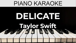 Delicate  Taylor Swift  Piano Karaoke Instrumental Cover with Lyrics [upl. by Kera]