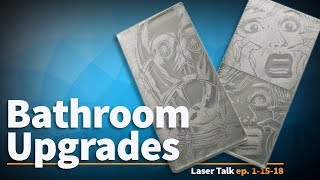 Laser Talk  using your laser to upgrade your bathroom [upl. by Ecirtnahs]