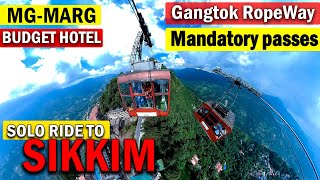 EXPLORING GANGTOK ROPEWAY  MG MARG  CHEAP HOTEL IN GANGTOK  TRAVEL PASS TO EAST AND NORTH SIKKIM [upl. by Saunderson]