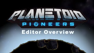 Planetoid Pioneers Editor Overview [upl. by Aihsad]