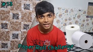 Paper Roll challenges [upl. by Domineca]