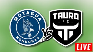 MOTAGUA FC VS TAURO FC EN VIVO COPA CENTROAMERICANA [upl. by Anitsrihc]