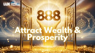 888 Hz Manifest Abundance and Wealth Instantly  The Key to Unlimited Success and Prosperity [upl. by Namwob]