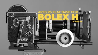 Ares RS flat base for Bolex H cameras [upl. by Tengler625]