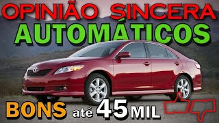 Melhores carros AUTOMÁTICOS até R 45 mil  Esse é o preço mais baixo Lista com dicas de compra [upl. by Kensell289]