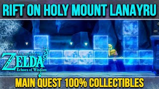 Rift on Holy Mount Lanayru All Collectibles Puzzles Zelda Echoes of Wisdom [upl. by Thomasa]