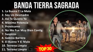 Banda Tierra Sagrada 2024 MIX Las Mejores Canciones  La Buena Y La Mala Soy Un Desmadre Así T [upl. by Erasme]