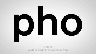 How To Pronounce Pho [upl. by Toft]