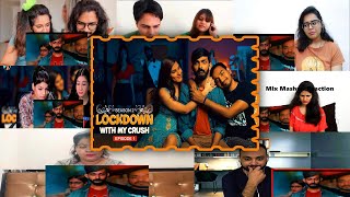 Swagger Sharma  Lockdown With Crush Season 2 Episode 1  Mix Mashup Reaction [upl. by Spence]