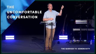 The Barrier to Generosity  The Uncomfortable Conversation  Pastor Mike Holwerda [upl. by Klos]