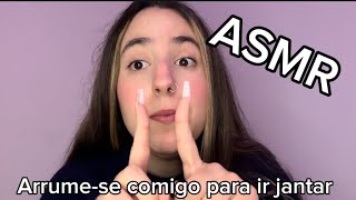 ASMR Se Arrume Comigo Para um Jantar [upl. by Orva395]