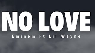 Eminem  No Love Ft Lil Wayne Lyrics Explicit [upl. by Enorel951]