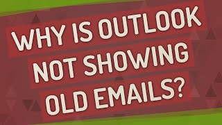 How to Retrieve Old Emails Not Showing in Outlook [upl. by Nylatsirk]