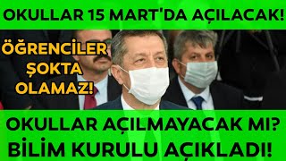 Okullar 15 Martda AÇILACAK FLAŞ Bilim Kurulu Açıkladı okullar açılacak mı okullar ne zaman [upl. by Okire]