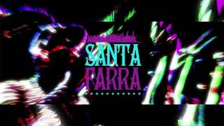 Santa Farra [upl. by Kester]