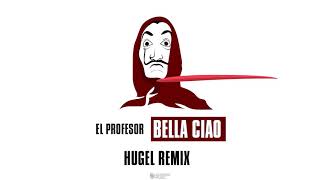 El Profesor  Bella Ciao HUGEL Remix Lyric Video [upl. by Hasseman548]