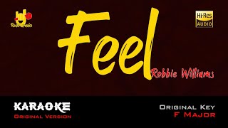 FEEL  KARAOKE ORIGINAL Key  F Major   Robbie Williams [upl. by Lajib]