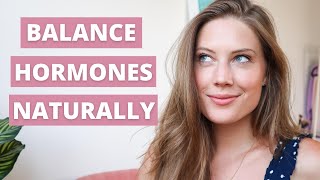 HOW TO BALANCE YOUR HORMONES NATURALLY  7 tips for balancing female hormones and feeling your best [upl. by Gwyneth]