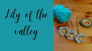 How to crochet Lily of the valley tutorial beginner friendly [upl. by Neomah]