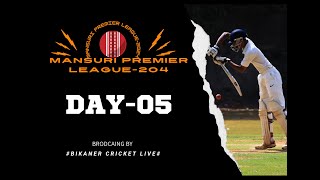 MPL  BHILWARA MANSURI PREMIER LEAGUE2024  DAY05 [upl. by Boylan]