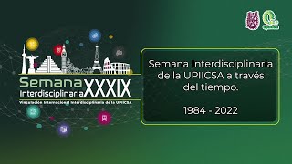 Semana Interdisciplinaria de la UPIICSA a través del tiempo 1984  2022 [upl. by Klatt]