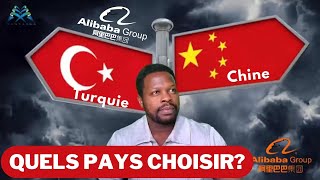 Chine ou Turquie  Quels pays choisir pour son business [upl. by Naesal]