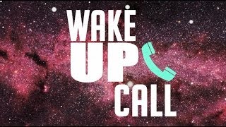 Wake Up Call [upl. by Nesbitt]