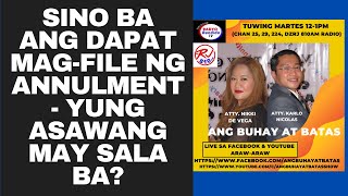 SINO BA ANG DAPAT MAGFILE NG ANNULMENT  YUNG ASAWANG MAY SALA BA [upl. by Armitage255]