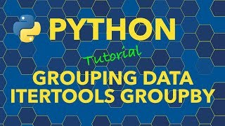 Python Grouping Data Using Itertools Groupby [upl. by Ulu]