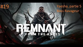 Remnant From the Ashes 19  Boss Ravageur  Yaesha partie 5 [upl. by Sina]