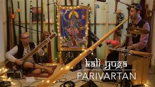 Kali Yuga  Parivartan [upl. by Olympe]