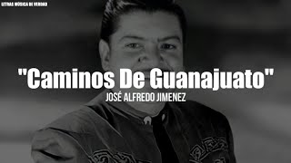 José Alfredo Jimenez  Caminos De Guanajuato LETRA [upl. by Lalib]