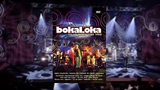 Bokaloka  Tá Na Hora Ao Vivo DVD [upl. by Aicnom]