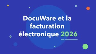 DocuWare et la facturation électronique 2026 [upl. by Asilram]