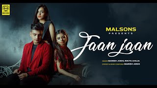 Jaan Jaan  Manish Joshi  Nikita Ahuja  Official Music Video [upl. by Fitzhugh38]