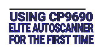 Using The CP9690 Elite AutoScanner for the first time [upl. by Negaem]