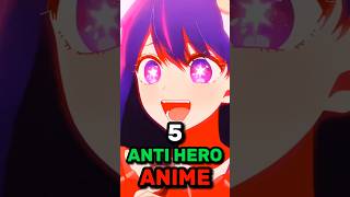 5 Antihero Anime [upl. by Nahtaneoj576]