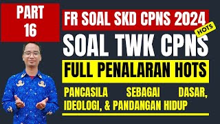 FR SOAL TWK CPNS 2024 Full Penalaran  SOAL SKD CPNS 2024 PART 16  Pancasila [upl. by Ardnosal]